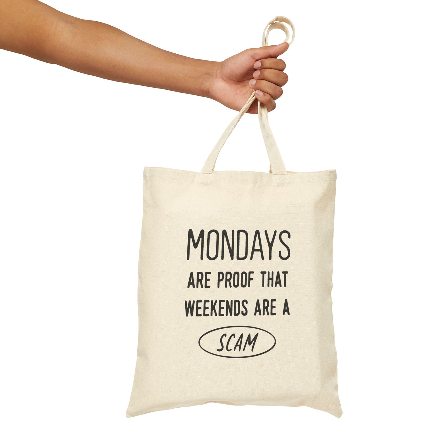 Tote Bag “Mondays Are Proof That Weekends Are a Scam”