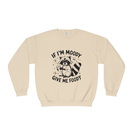 Moody Raccoon Crewneck Sweatshirt "If I'm Moody Give Me Foody"