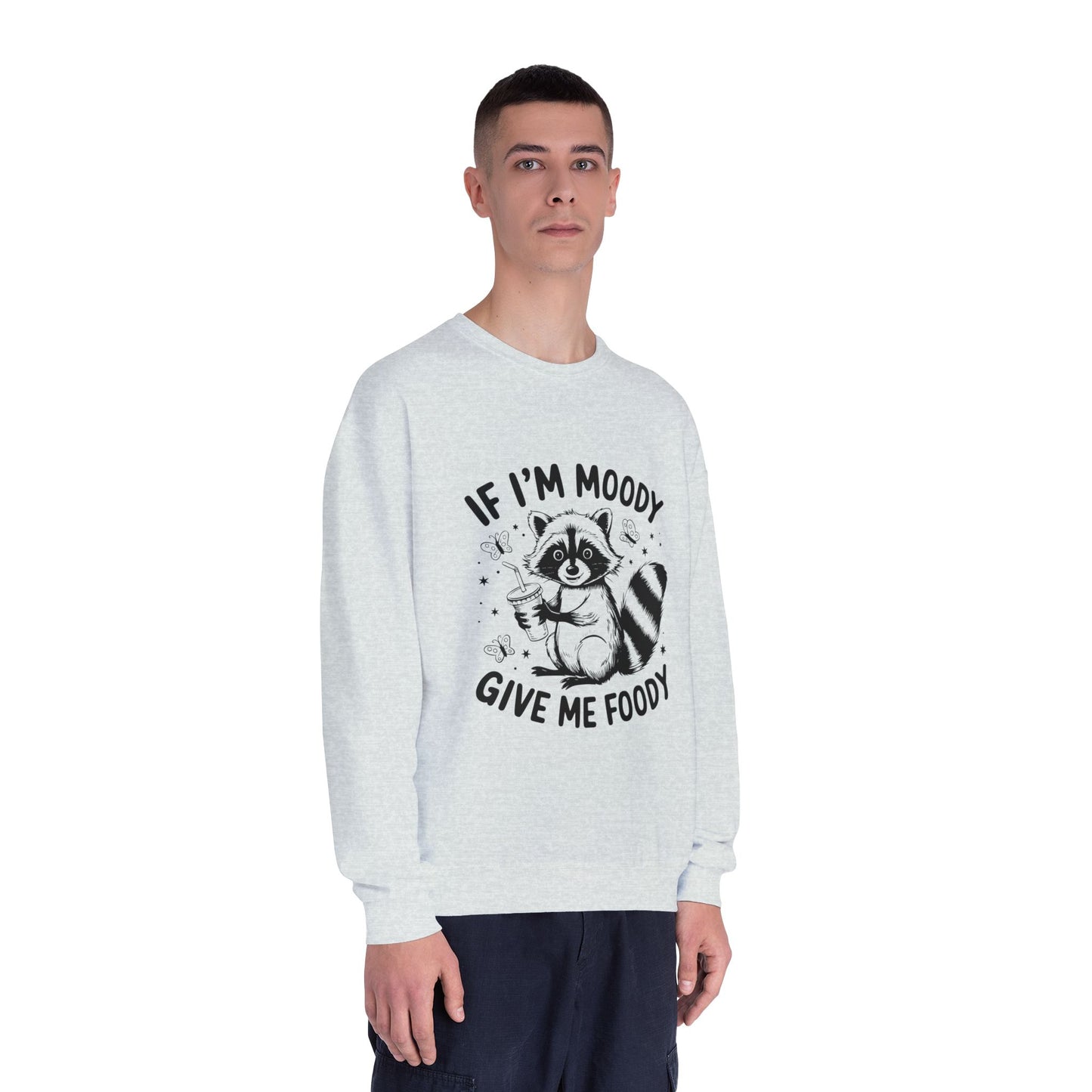 Moody Raccoon Crewneck Sweatshirt "If I'm Moody Give Me Foody"