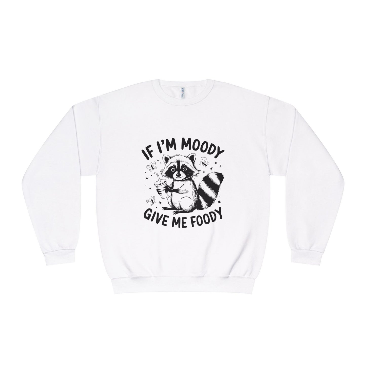 Moody Raccoon Crewneck Sweatshirt "If I'm Moody Give Me Foody"