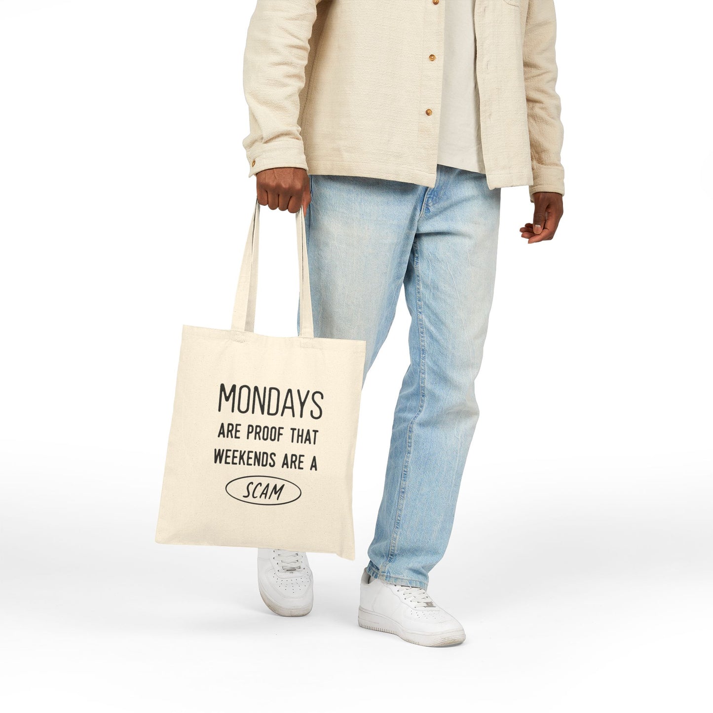 Tote Bag  “Mondays Are Proof That Weekends Are a Scam”