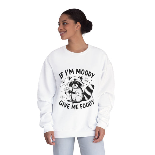 Moody Raccoon Crewneck Sweatshirt "If I'm Moody Give Me Foody"