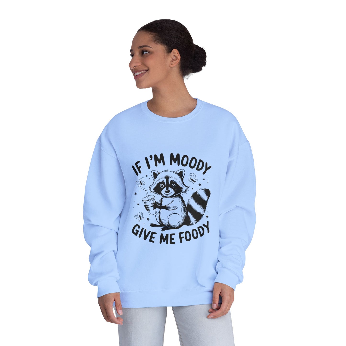 Moody Raccoon Crewneck Sweatshirt "If I'm Moody Give Me Foody"