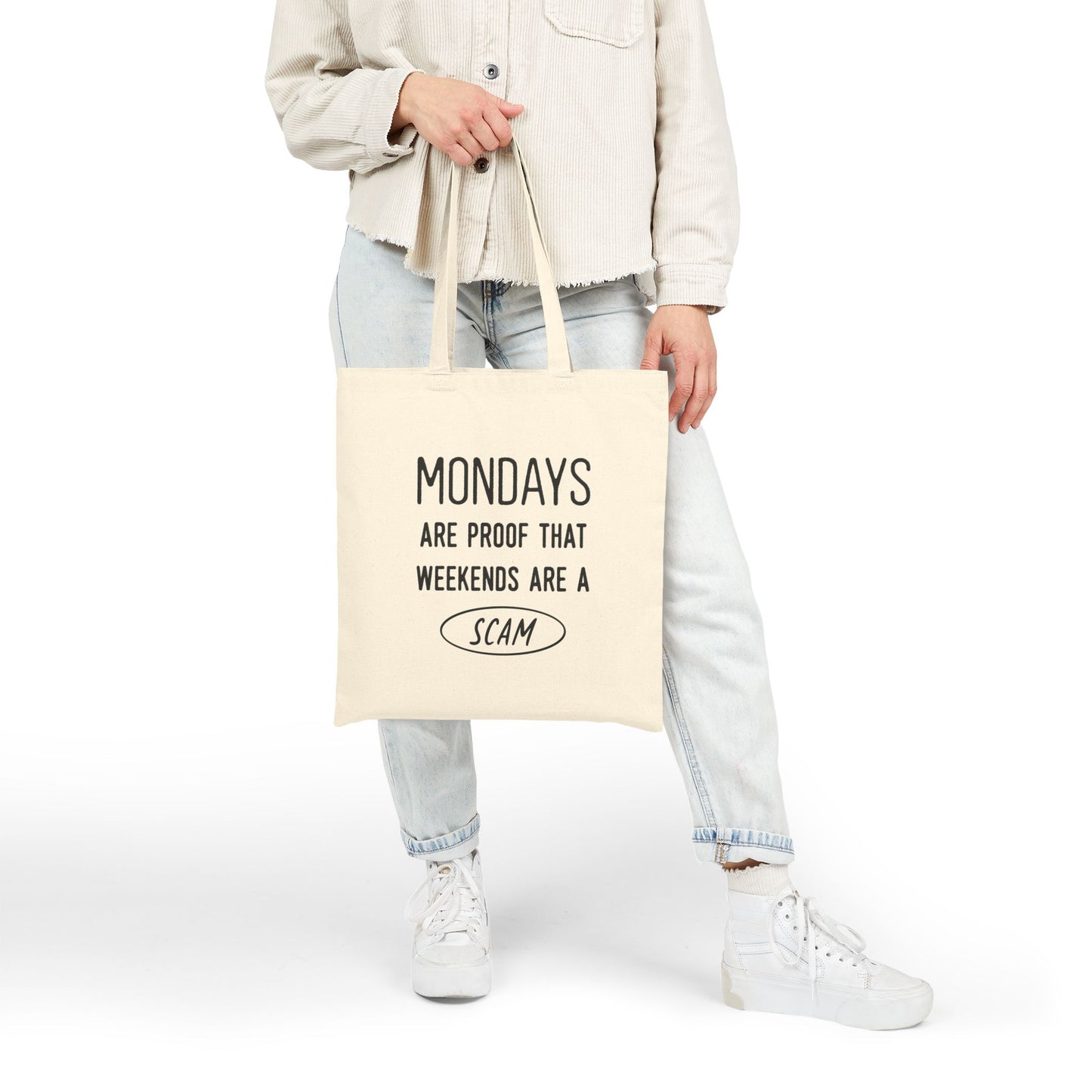 Tote Bag  “Mondays Are Proof That Weekends Are a Scam”
