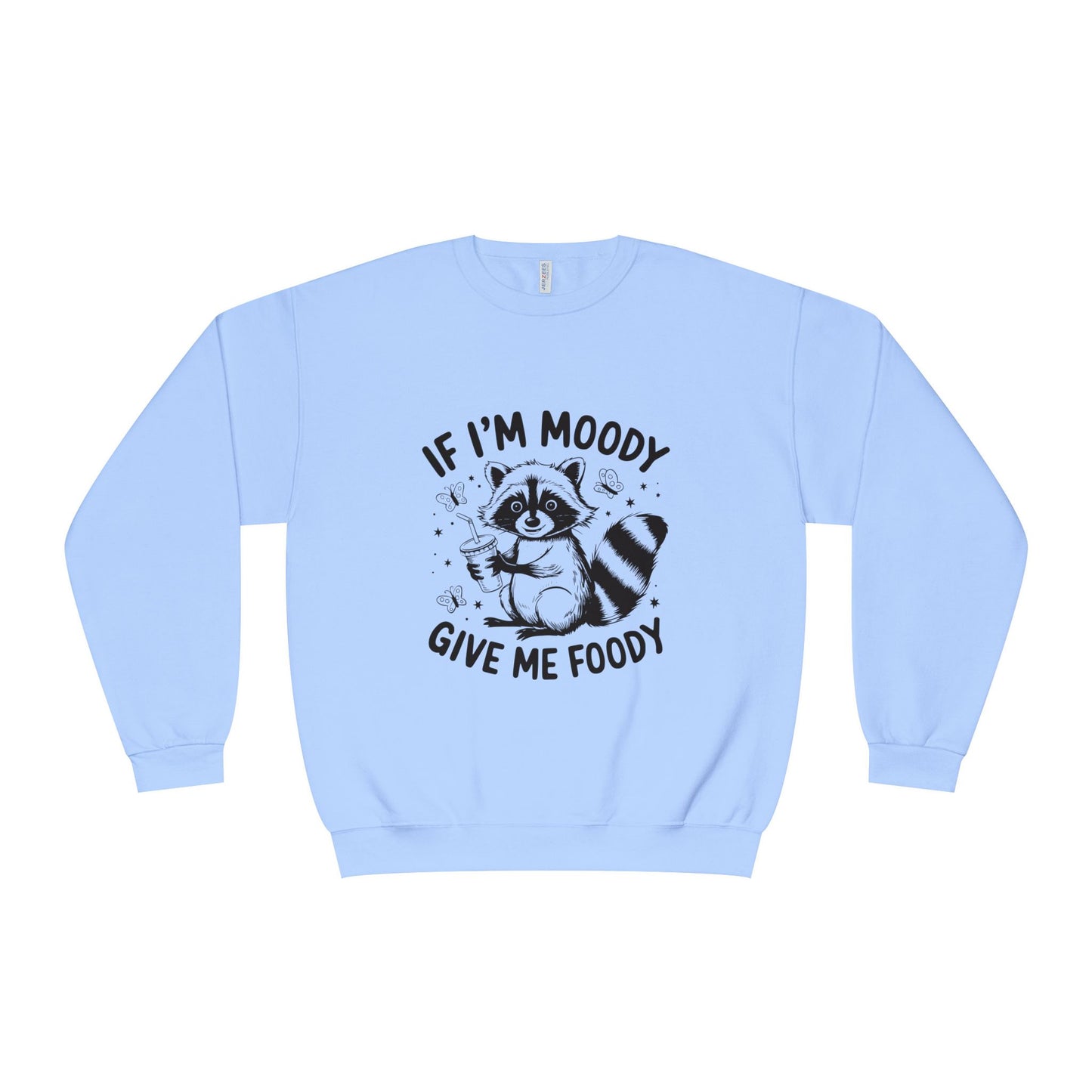 Moody Raccoon Crewneck Sweatshirt "If I'm Moody Give Me Foody"