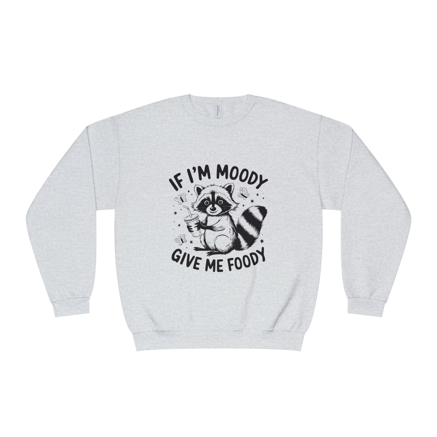 Moody Raccoon Crewneck Sweatshirt "If I'm Moody Give Me Foody"