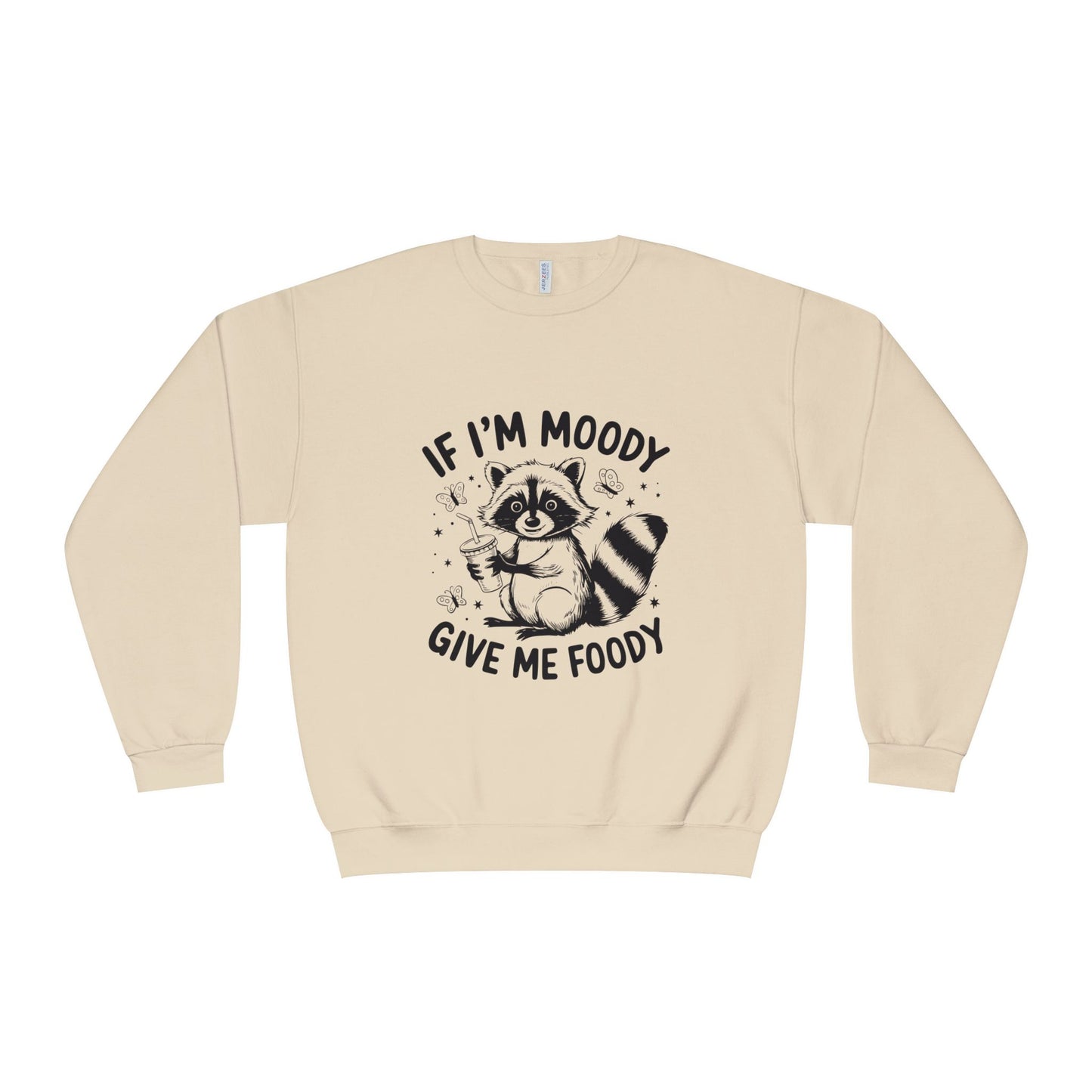 Moody Raccoon Crewneck Sweatshirt "If I'm Moody Give Me Foody"