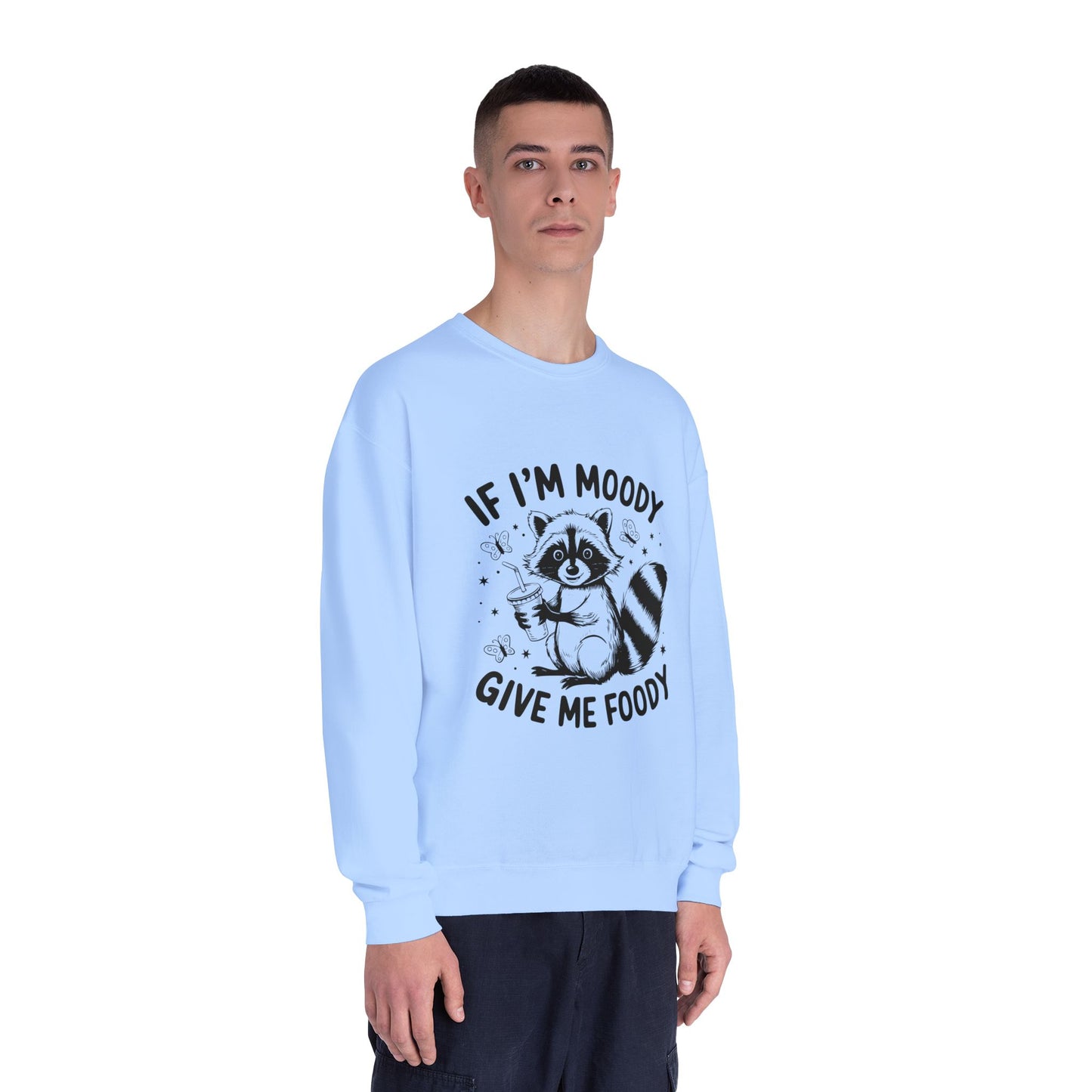 Moody Raccoon Crewneck Sweatshirt "If I'm Moody Give Me Foody"